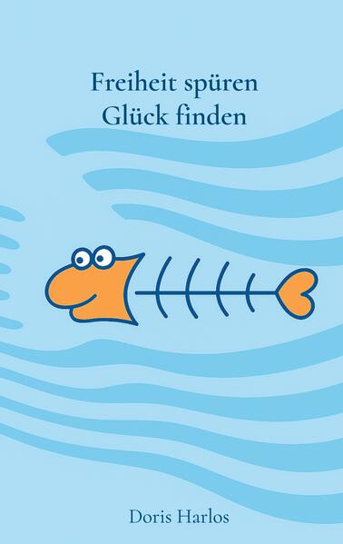 Freiheit spüren Glück finden