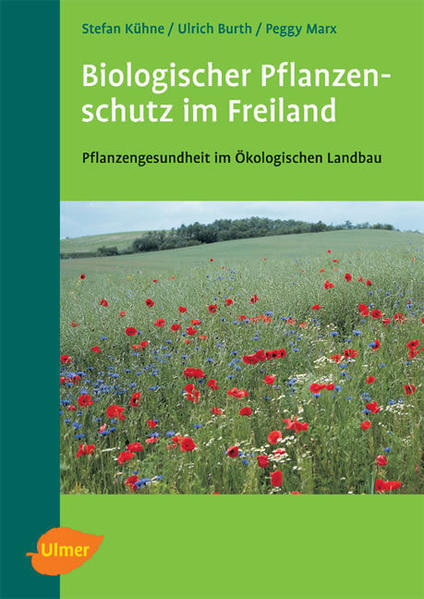 Biologischer Pflanzenschutz im Freiland - Stefan Kühne/ Ulrich Burth/ Peggy Marx