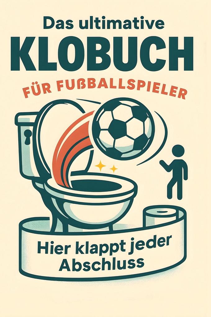 Das ultimative Klobuch für Fußballspieler