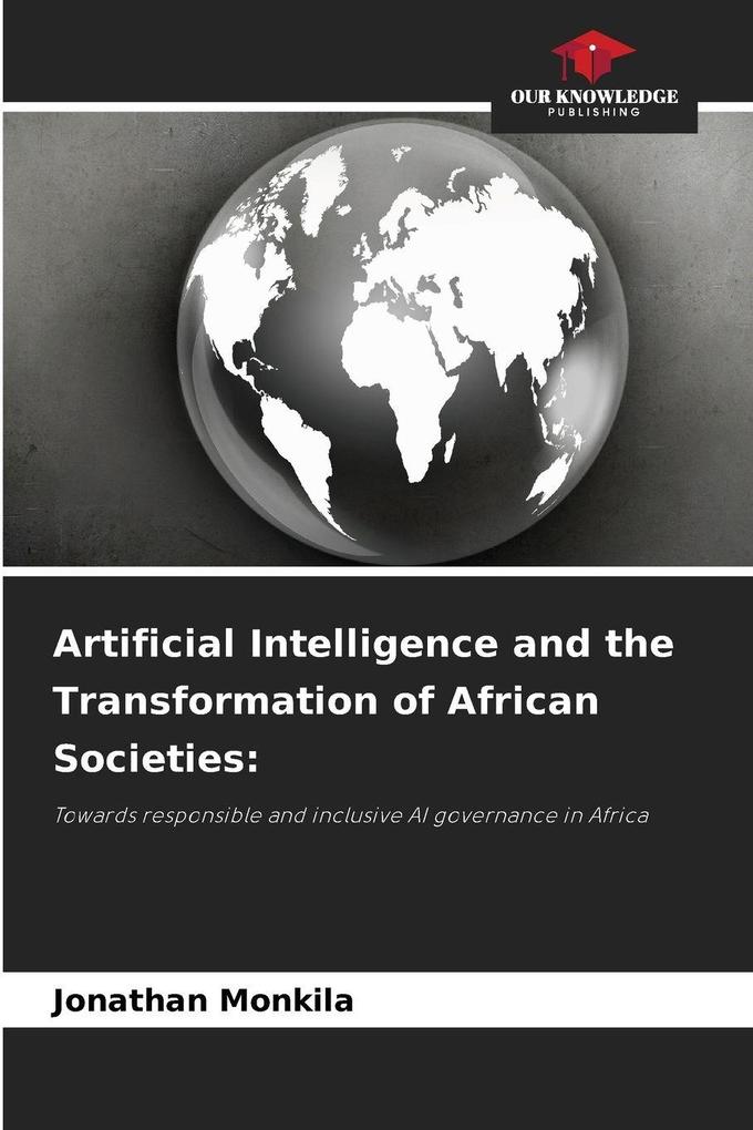 Artificial Intelligence and the Transformation of African Societies: