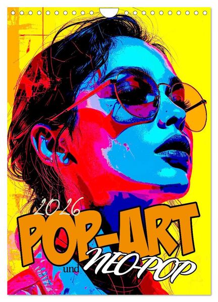 Pop-Art und Neo-Pop (Wandkalender 2026 DIN A4 hoch) CALVENDO Monatskalender