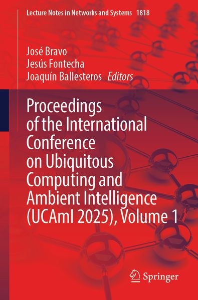 Proceedings of the International Conference on Ubiquitous Computing and Ambient Intelligence (UCAmI 2025) Volume 1