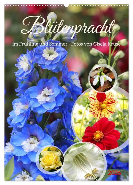 Blütenpracht im Frühling und Sommer (Wandkalender 2026 DIN A2 hoch) CALVENDO Monatskalender