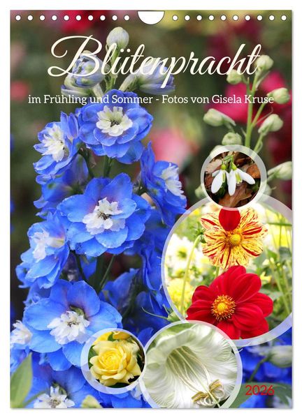 Blütenpracht im Frühling und Sommer (Wandkalender 2026 DIN A4 hoch) CALVENDO Monatskalender