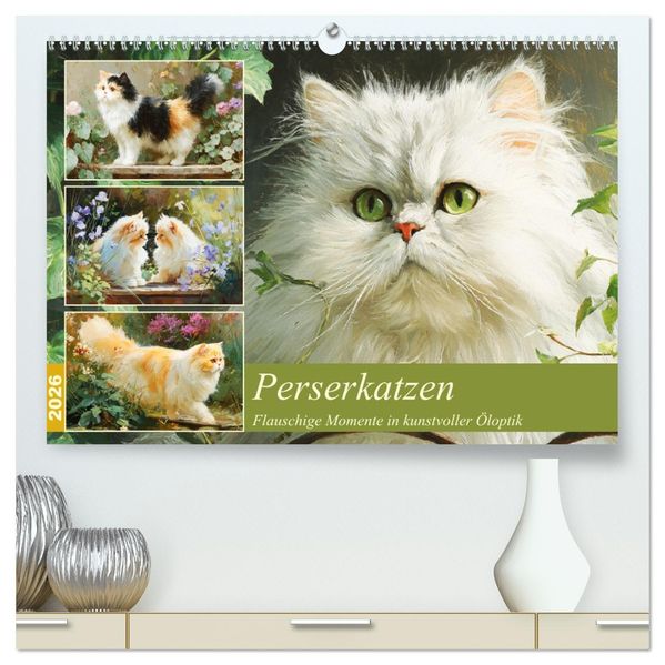 Perserkatzen. Flauschige Momente in kunstvoller Öloptik (hochwertiger Premium Wandkalender 2026 DIN A2 quer) Kunstdruck in Hochglanz