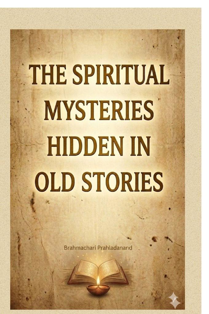 The Spiritual Mysteries Hidden in old Stories