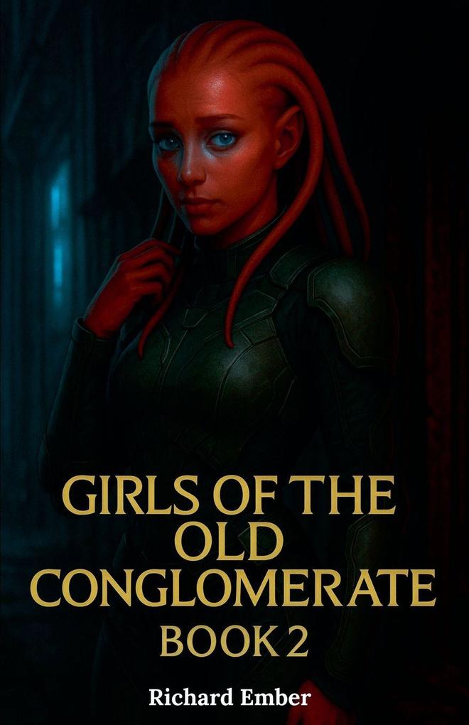 Girls of the Old Conglomerate - Book 2