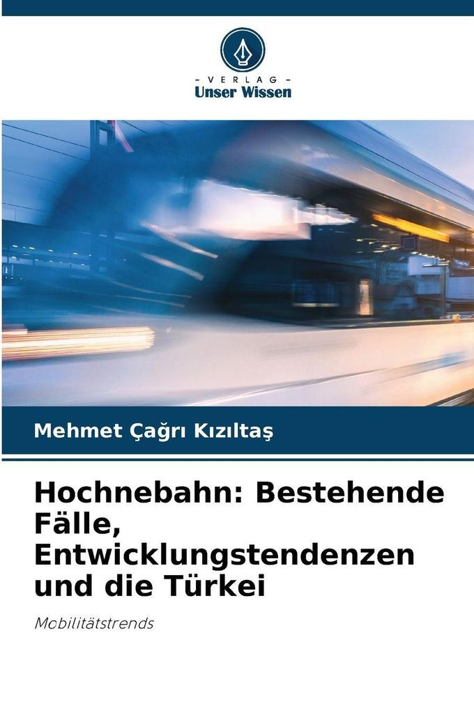Hochnebahn: Bestehende Fälle Entwicklungstendenzen und die Türkei