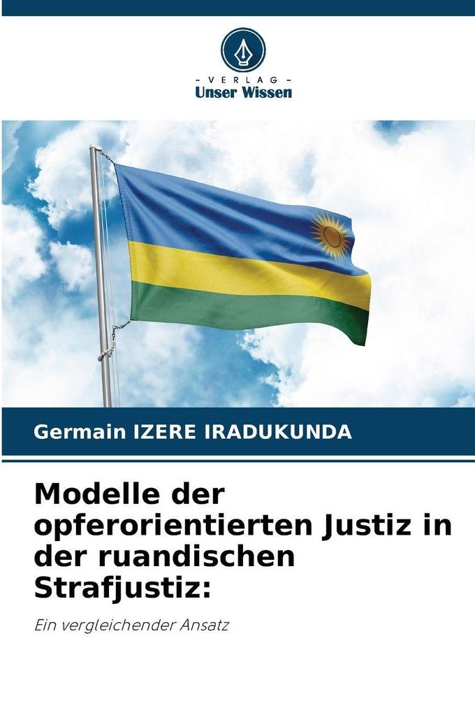 Modelle der opferorientierten Justiz in der ruandischen Strafjustiz: