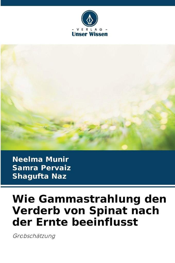 Wie Gammastrahlung den Verderb von Spinat nach der Ernte beeinflusst