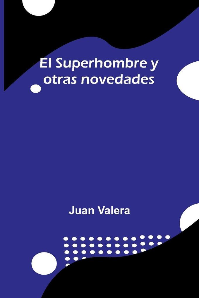 El Superhombre Y Otras Novedades