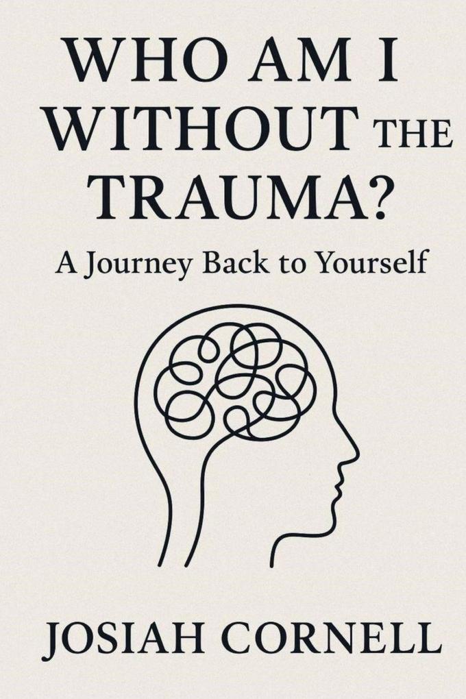 Who Am I Without The Trauma
