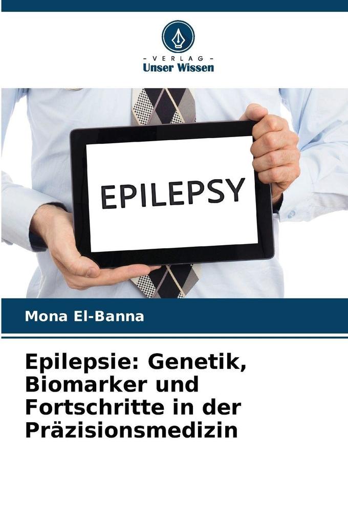 Epilepsie: Genetik Biomarker und Fortschritte in der Präzisionsmedizin