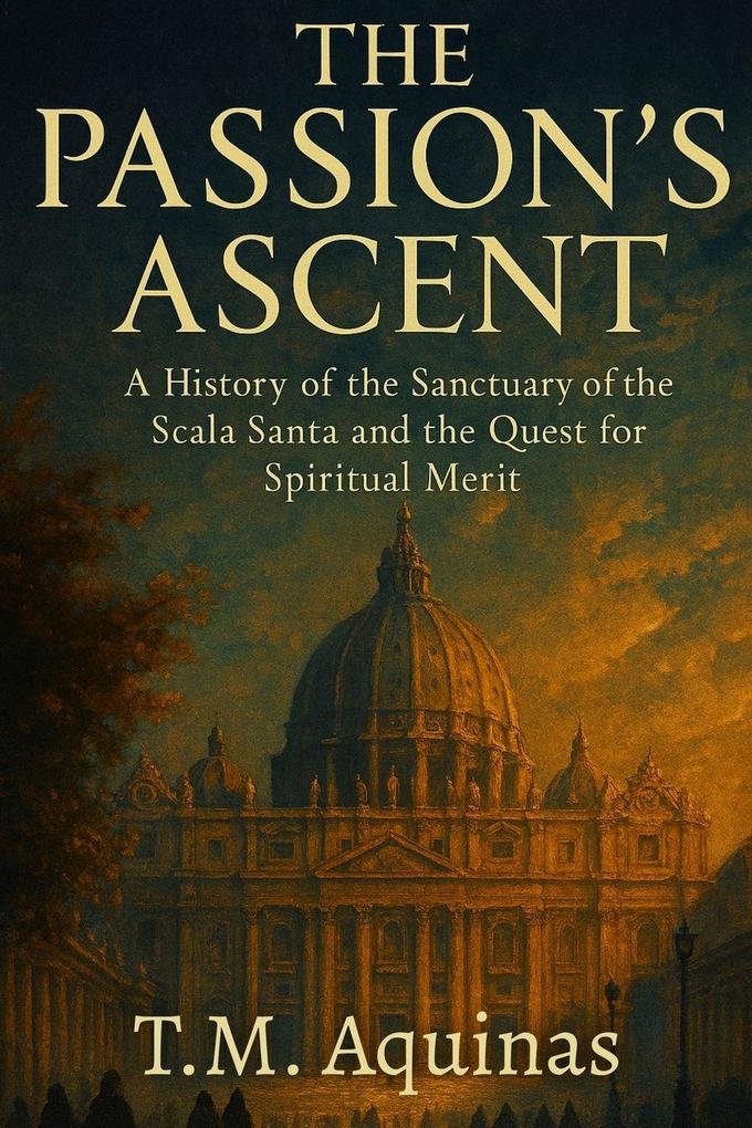 The Passion's Ascent