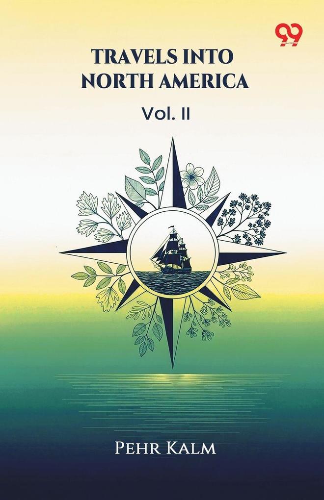 Travels Into North America Vol. II