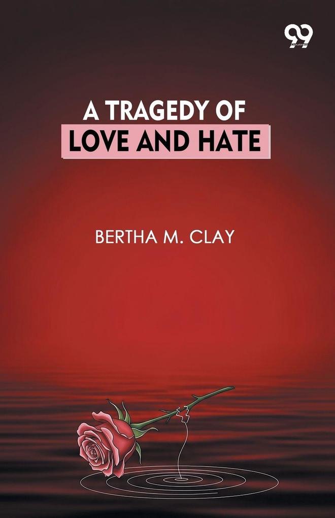 A Tragedy Of Love And Hate