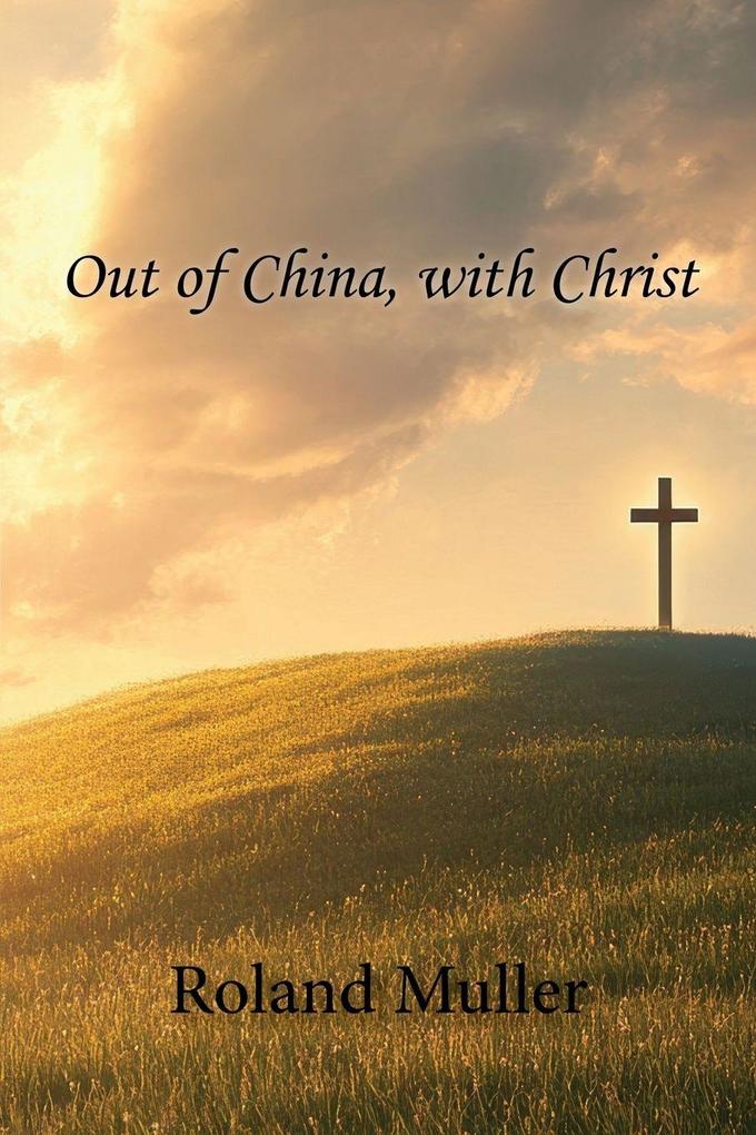 Out of China with Christ