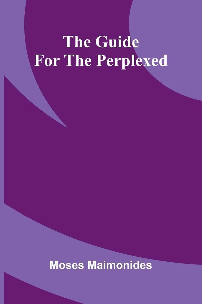 The Guide For The Perplexed