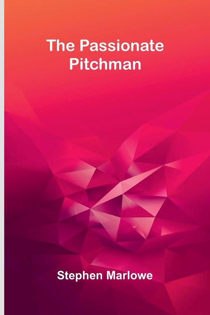 The Passionate Pitchman