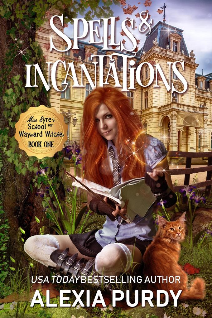 Spells & Incantations (Miss Eyre's School for Wayward Witches #1)