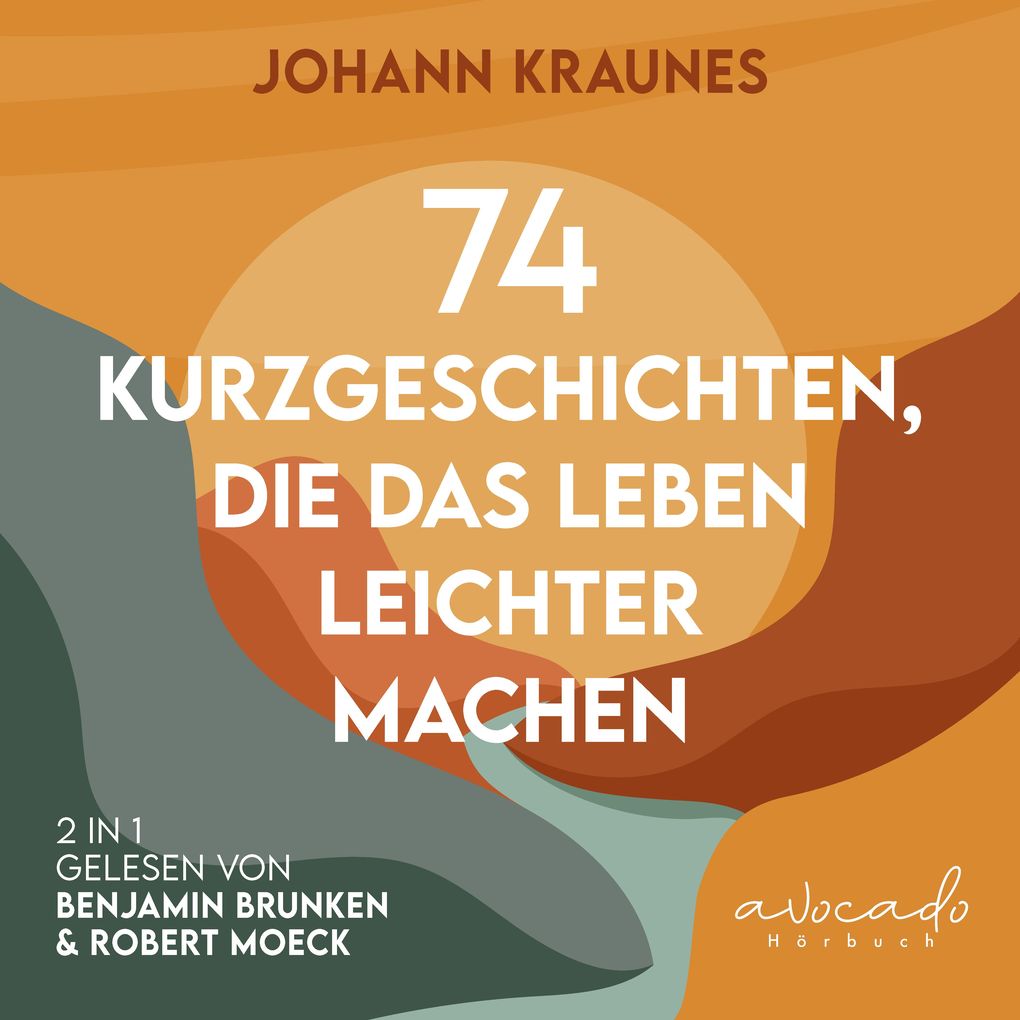 74 Kurzgeschichten die das Leben leichter machen