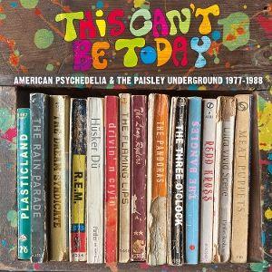 This Can't Be Today-American Psychedelia 1977-88