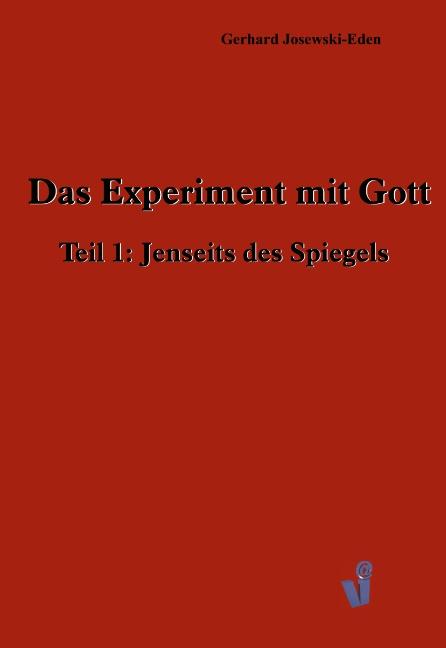 Das Experiment mit Gott - Gerhard Josewski-Eden