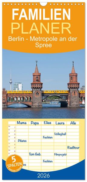 Familienplaner 2026 - Berlin - Metropole an der Spree mit 5 Spalten (Wandkalender 21 x 45 cm) CALVENDO