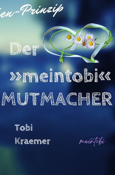 Der 'meintobi'-Mutmacher