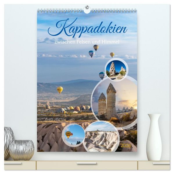 Kappadokien zwischen Felsen und Himmel (hochwertiger Premium Wandkalender 2026 DIN A2 hoch) Kunstdruck in Hochglanz