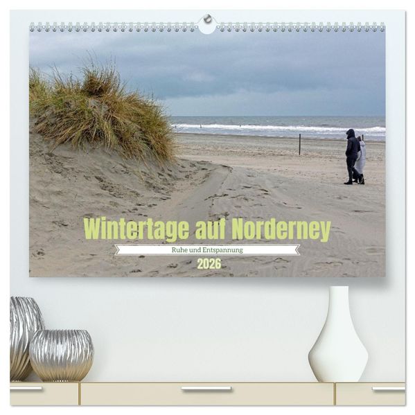 Wintertage auf Norderney (hochwertiger Premium Wandkalender 2026 DIN A2 quer) Kunstdruck in Hochglanz