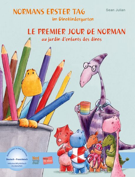 Normans erster Tag im Dinokindergarten (Deutsch-Französisch)