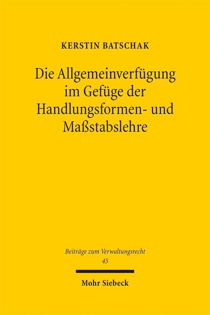 Die Allgemeinverfügung im Gefüge der Handlungsformen- und Maßstabslehre