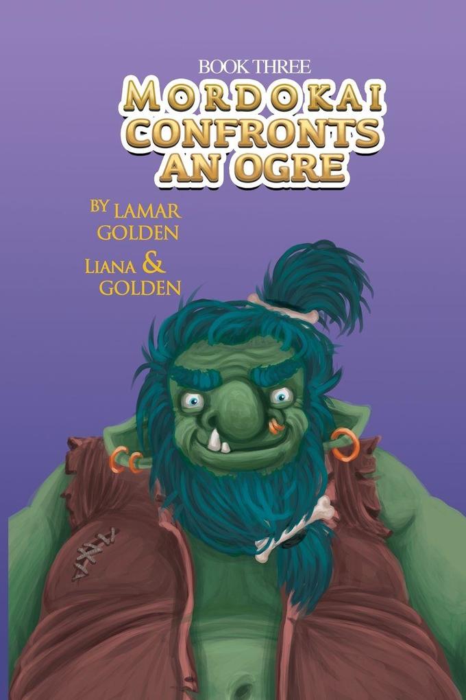 Mordokai Confronts An Ogre
