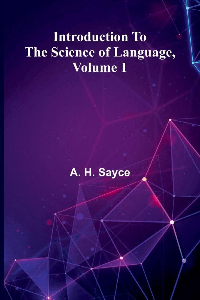 Introduction To The Science Of Language Volume 1