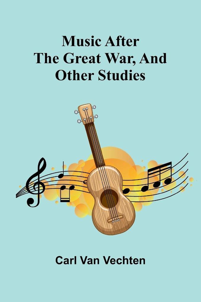 Music After The Great War And Other Studies