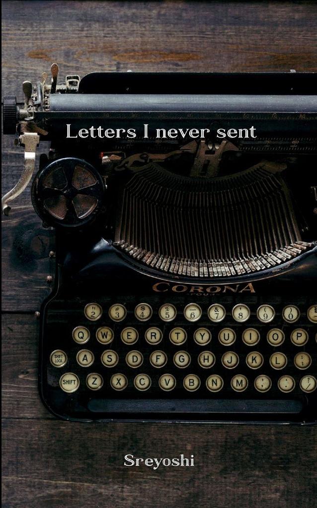 Letters I never sent Love. And other accidents.