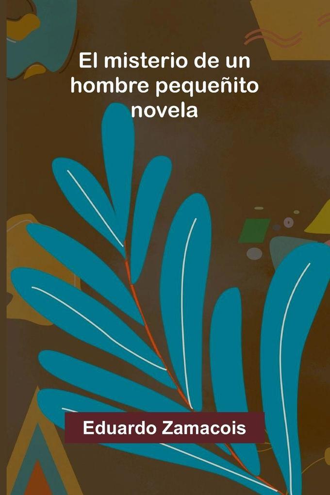 El Misterio De Un Hombre Pequeñito