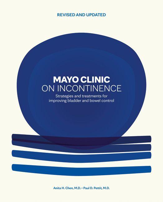 Mayo Clinic on Incontinence Revised and Updated