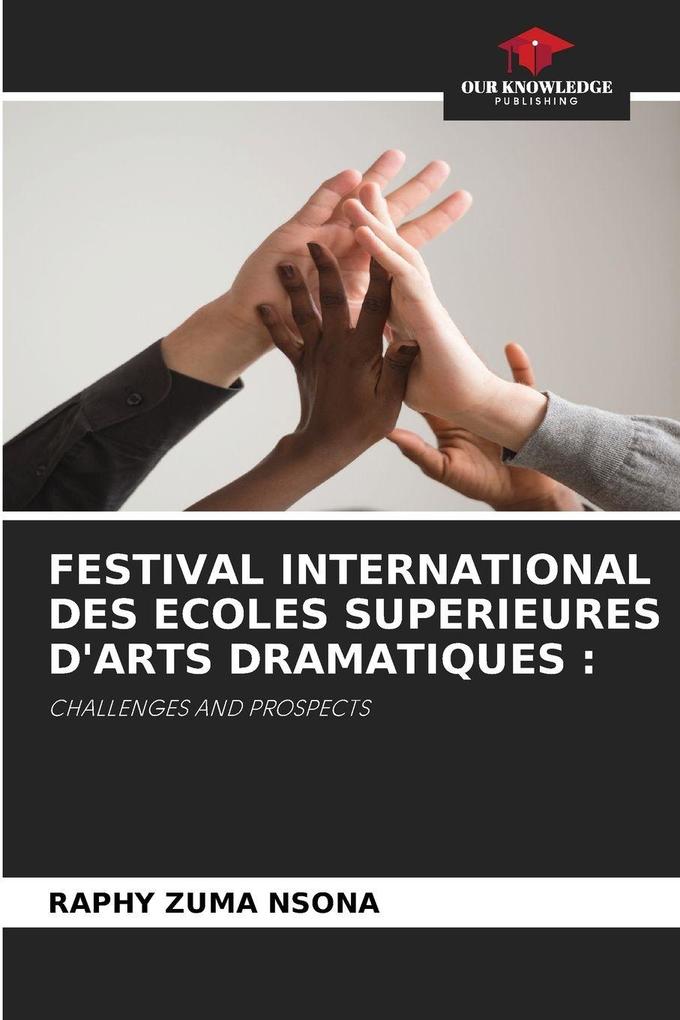 FESTIVAL INTERNATIONAL DES ECOLES SUPERIEURES D'ARTS DRAMATIQUES :