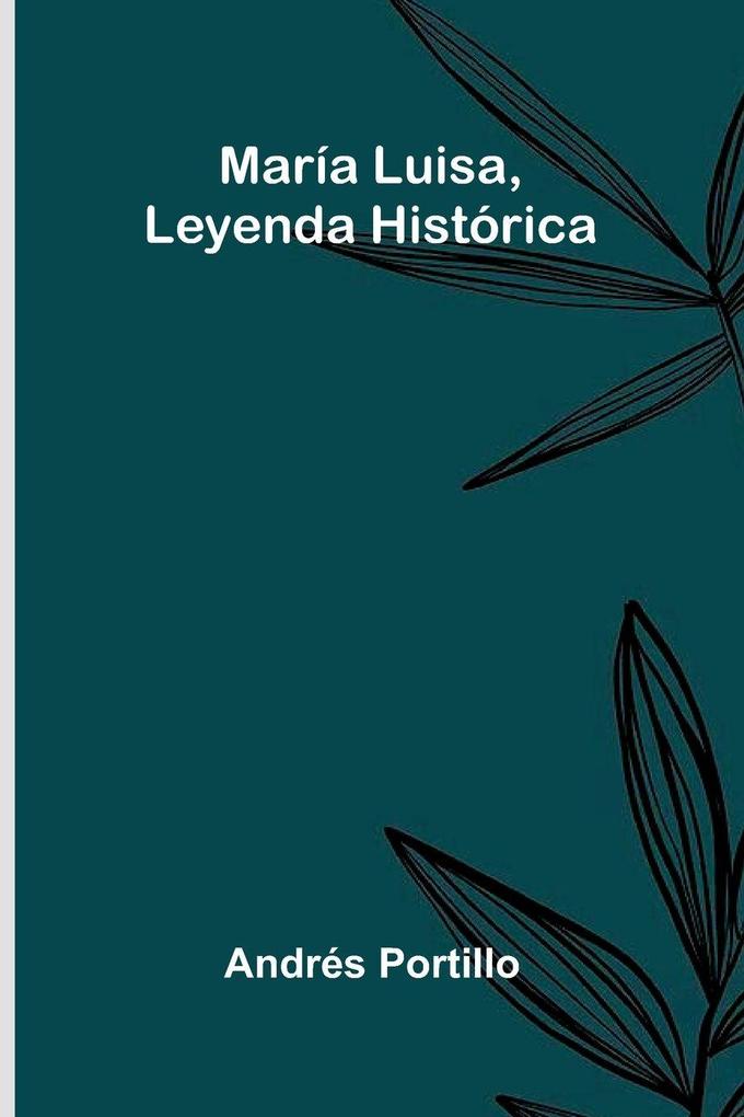 María Luisa Leyenda Histórica