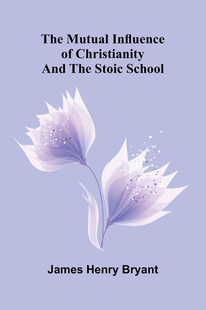 The Mutual Influence Of Christianity And The Stoic School