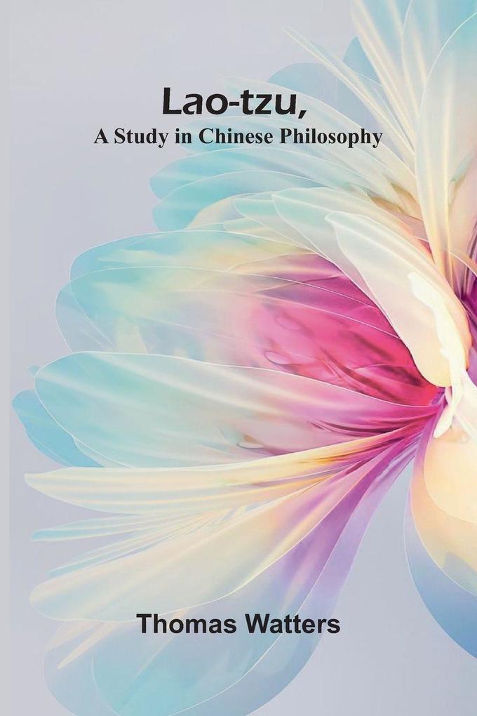Lao-Tzu A Study In Chinese Philosophy