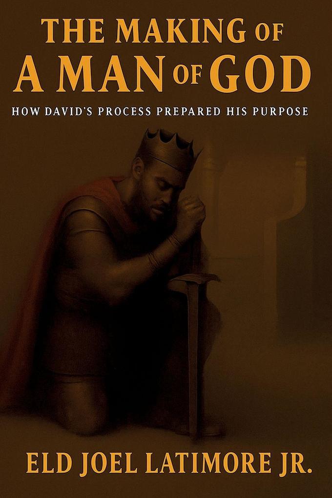 The Making Of A Man of God