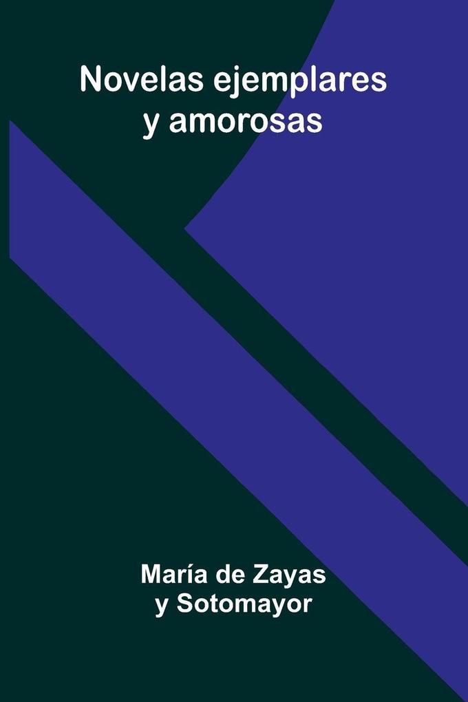 Novelas Ejemplares Y Amorosas