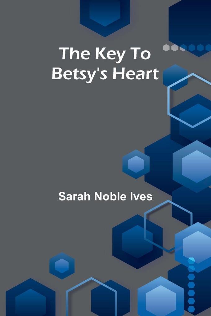 The Key To Betsy's Heart