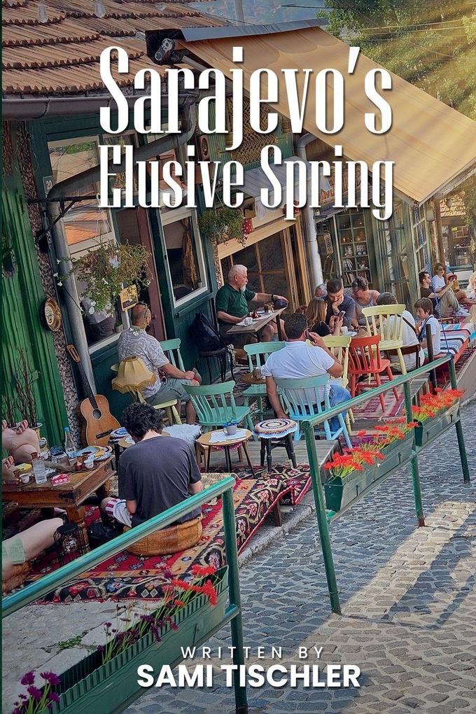 Sarajevo's Elusive Spring