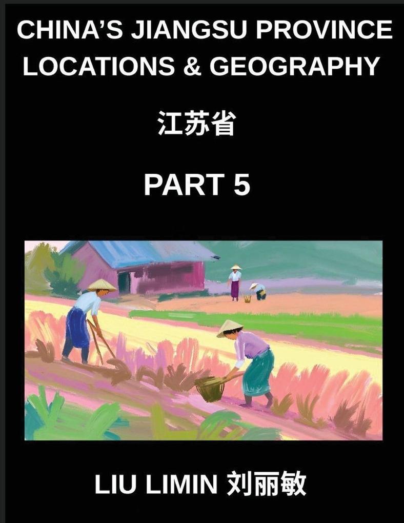 China's Jiangsu Province Locations & Geography (Part 5)- Chinese Characters Pinyin and English for Jiangsu Geography Names and HSK Exam Success