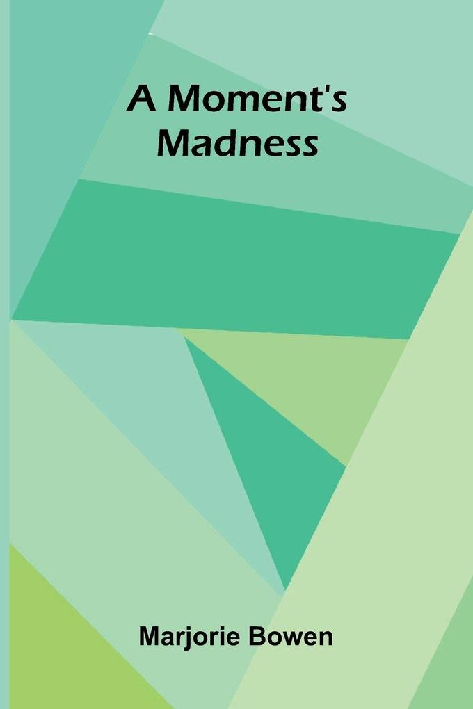 A Moment's Madness