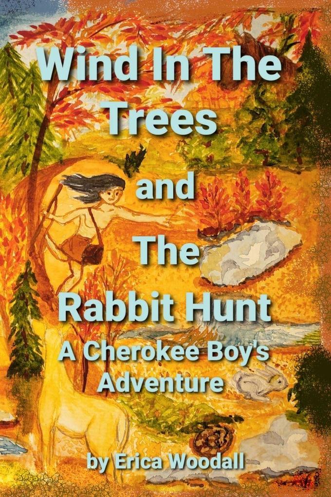 Wind In The Trees and The Rabbit Hunt